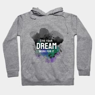 live your dream Hoodie
